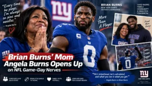 Brian Burns’ Mom Angela Burns Opens Up on NFL Game-Day Nerves