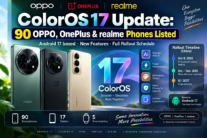 ColorOS 17 Update: 90 OPPO, OnePlus & realme Phones Listed